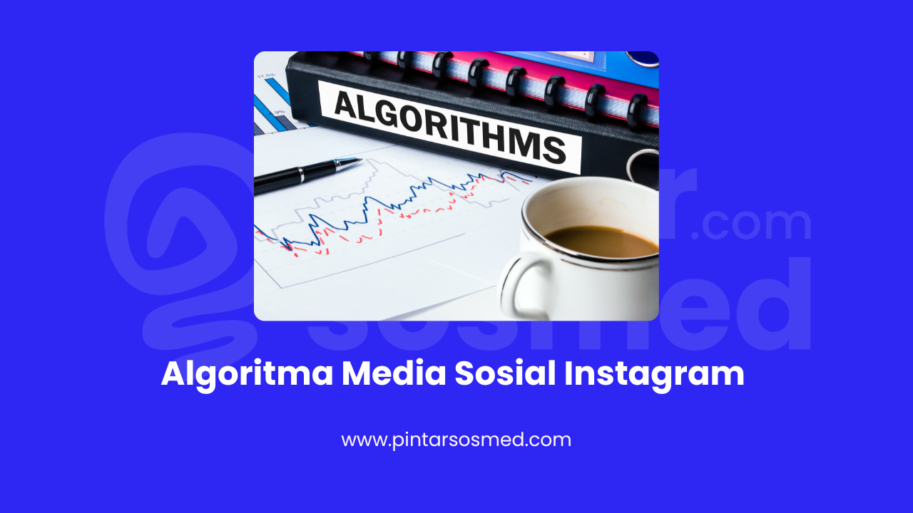 Algoritma Media Sosial Instagram